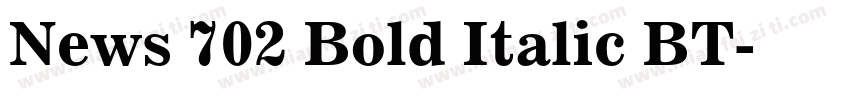 News 702 Bold Italic BT字体转换